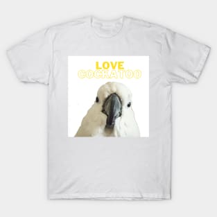 love cockatoo parrot lover quote T-Shirt